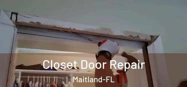 Closet Door Repair Maitland-FL