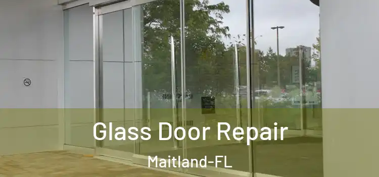 Glass Door Repair Maitland-FL